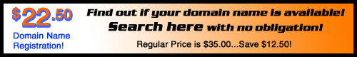 Save $12.50 if you register your domain with us.  Search below with no_obligation!